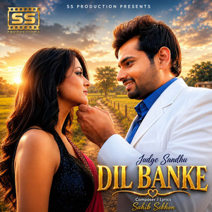 Dil Banke by Sahib Sekhon, Judge Sandhu