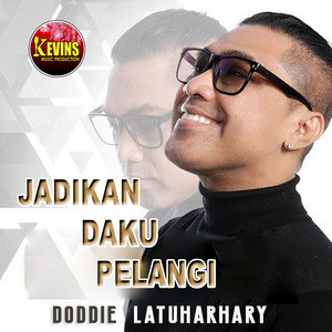 Doddie Latuharhary - JADIKAN AKU PELANGI
