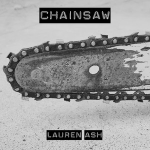 Chainsaw by Lauren Ash