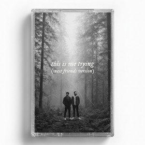 This Is Me Trying - West Friends' Version by West Friends