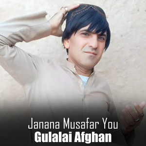 Gulalai Afghan - Janana Musafar You