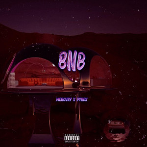 BNB - Pt. 2 by Mercvry, Pyrex