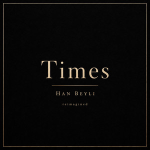 Han Beyli — Times Reimagined