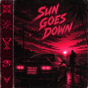 SUN GOES DOWN by Phonk Killer, ANDROMEDA, Sleepsneait