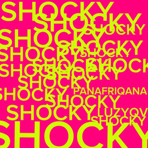 SHOCKY by PANAFRIQANA, Luzyqv