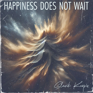 Happiness Does Not Wait (A Capella)