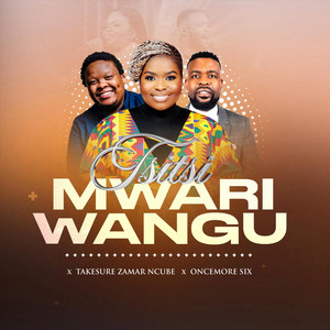 Mwari Wangu (Live) [feat. Takesure Zamar Ncube & Oncemore Six]