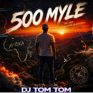 500 Myle by Dj Tom Tom
