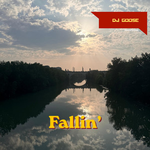 Fallin' by DJ Goose