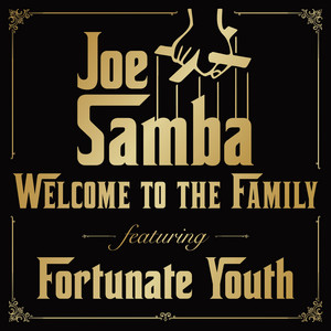 Welcome to the Family (feat. Fortunate Youth) by Joe Samba, Fortunate Youth