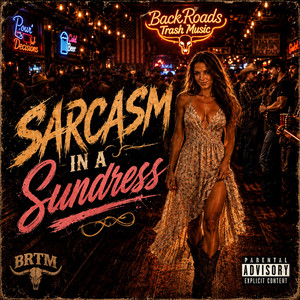Sarcasm In A Sundress by BackRoads trash Music