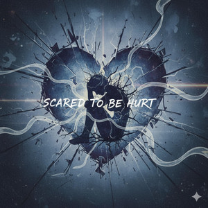 Scared to be Hurt
