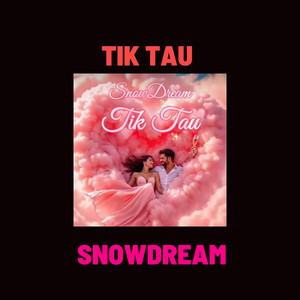 SnowDream - Tik tau