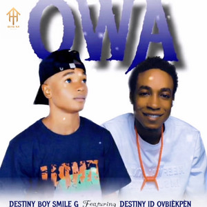 Destiny Boy Smile G - Owa (feat. Destiny ID Ovbiekpen)