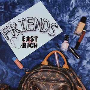FRIENDS by EAST RICH