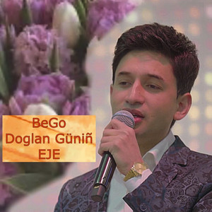 BeGo - Doglan Güniň Eje