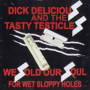 Pruning the Bush by Dick Delicious And The Tasty Testicles