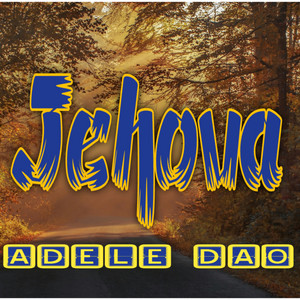 Adele dao - Jehova