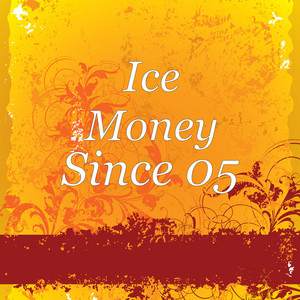 Since 05 by Ice Money