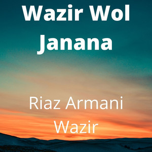 Riaz Armani Wazir - Wazir Wol Janana