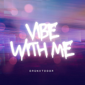 Drenxtdoor - Vibe With Me