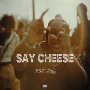 Say Cheese by Rasta Tahj
