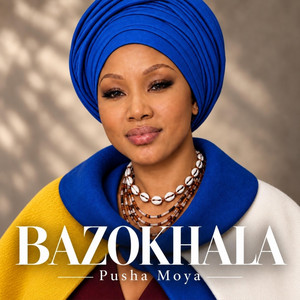 BAZOKHALA by Pusha Moya