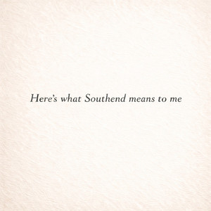 Here's What Southend Means to Me by Sonny Green