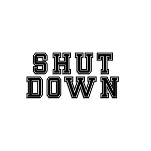 Shut Down by FRANCO BOY