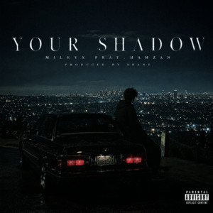 Your Shadow (feat. Hamzan) by Milkyx, Hamzan
