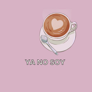 YA NO SOY by Cookie Cheese