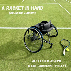 A Racket In Hand - Acoustic Version by Alexander Joseph, Jordanne Whiley