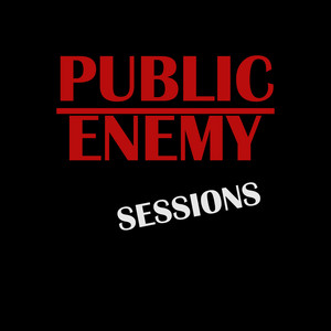 Sessions (Live) - Album by Public Enemy | Spotify