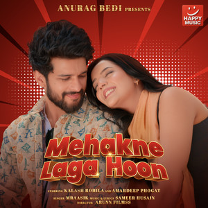 Mehakne Laga Hoon by Mraasik, Sameer Husain
