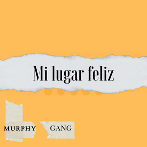 Murphy gang - Mi lugar feliz