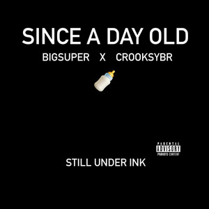 BigSuper - Since a day old (feat. CrooksYBR)