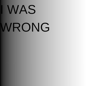 I was wrong by Owo p