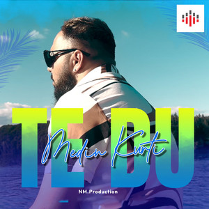 Medin Kurti - Te du