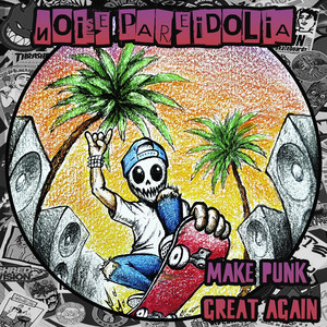 Noise Pareidolia — Make Punk Great Again