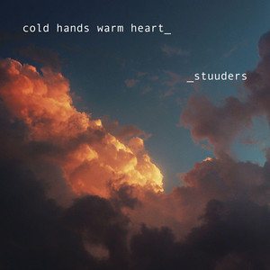 cold hands warm heart by STUUDERS