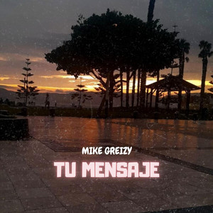 Tu mensaje by Mike Greizy