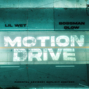 Motion Drive (Bossman Dlow) by Lil Wet