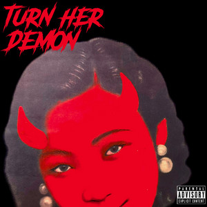 Turn Her Demon by 5dirtyVon