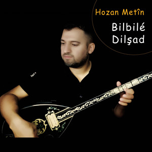 Hozan Metin - Bilbile Dilşad
