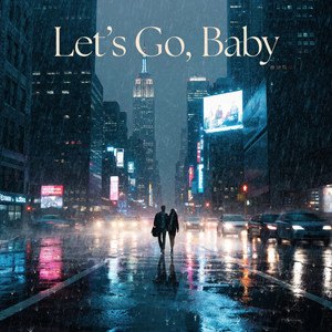 Let's Go Baby by Driellax