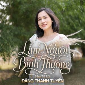 Làm Người Bình Thường by Đặng Thanh Tuyền