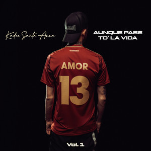 Kadec Santa Anna - Aunque Pase To' la Vida