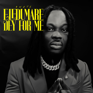 Eledumare Dey For Me