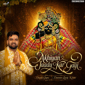 Akhiyan Jaadu Kar Gayi by Deepak Gogna, Krishiv, Dawinder Lovely