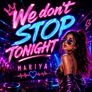 We Don't Stop Tonight - Club Mix by Mariya